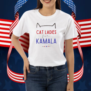 Cat Ladies For Kamala Shirt Kamala Harris 2024 President Shirts