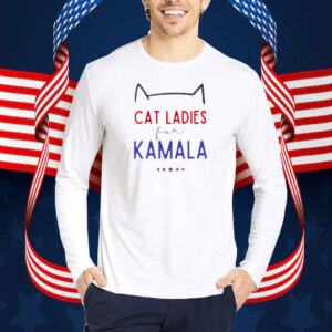 Cat Ladies For Kamala Shirt Kamala Harris 2024 President Shirts
