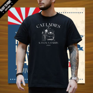 Cat Ladies for Kamala Shirt - A Bunch Of Childless Cat Ladies Who Are Miserable At Their Own Lives Shirt