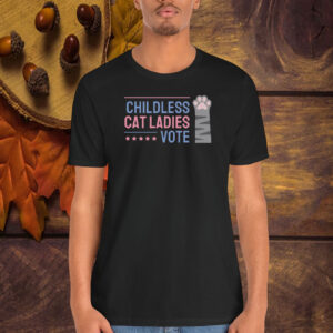 Childless Cat Ladies Vote Shirt, Funny 2024 Election