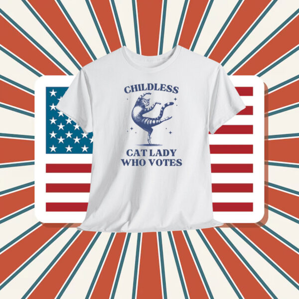 Childless Cat Lady Who Votes Shirt
