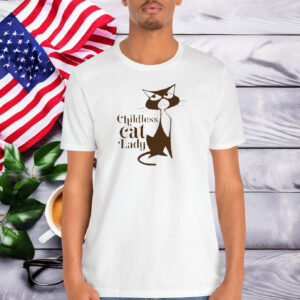 Childless Cat Lady Why are they so weird Shirt