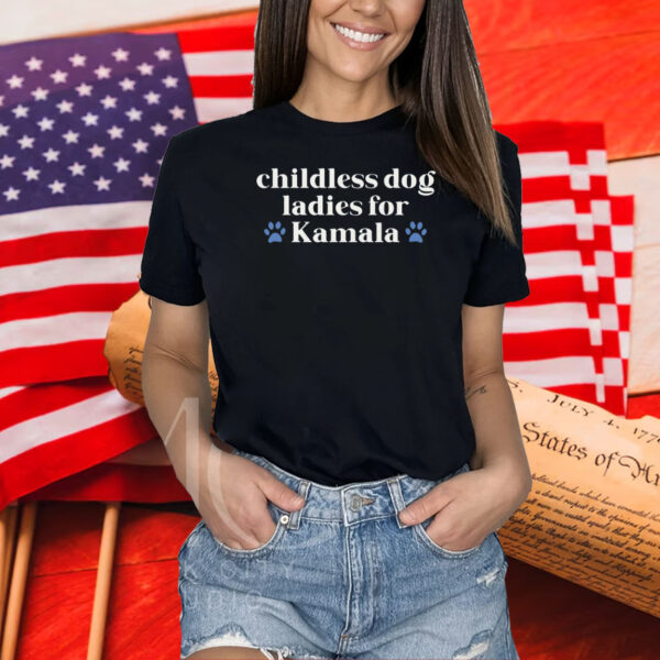 Childless Dog Ladies for Kamala Shirt, Kamala Harris 2024 Shirt