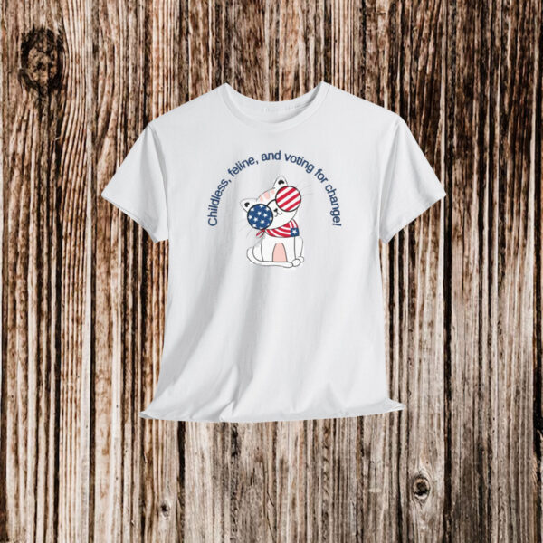 Childless feline voting for change T-shirt, Childless cat ladies Shirt