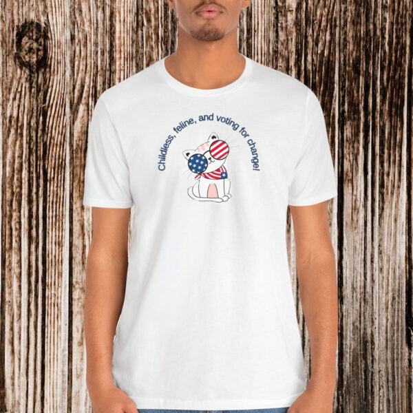 Childless feline voting for change T-shirt, Childless cat ladies Shirt