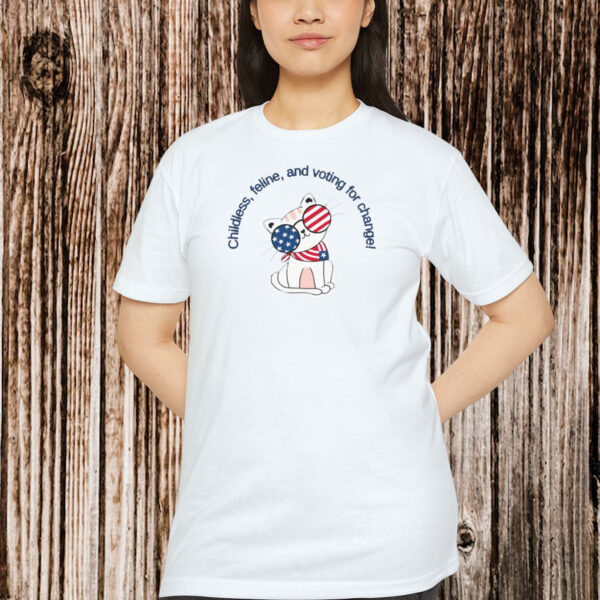 Childless feline voting for change T-shirt, Childless cat ladies Shirt