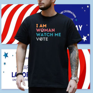 I Am Woman Watch Me Vote Shirt, Election 2024 Shirt, Voter Registration Election Shirt