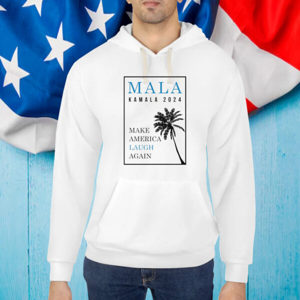 KAMALA 2024 T-Shirt | MALA: Make America Laugh Again Shirt