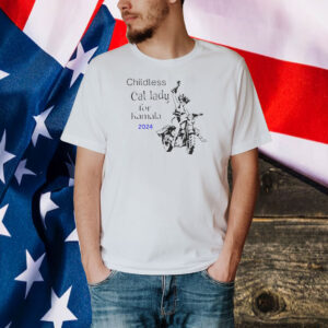 Kamala Harris Shirt: Childless Cat Ladies for Kamala Harris 47 Funny Pro Kamala 2024 Shirt