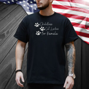 Kamala Harris Shirt Childless Cat Ladies for Kamala | Harris 47 Shirt