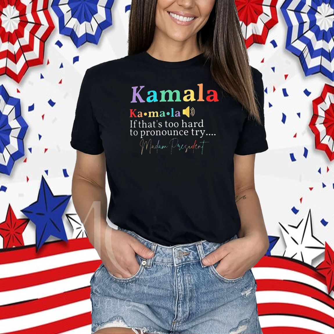 Kamala If That’s Too Hard To Pronounce Try Madam President Shirt
