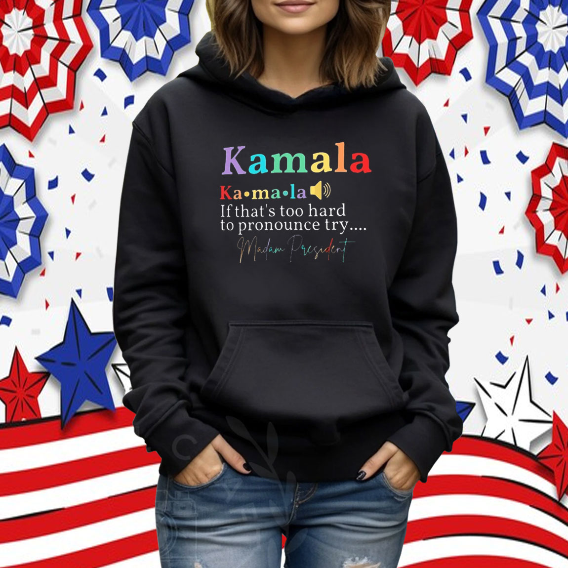 Kamala If That’s Too Hard To Pronounce Try Madam President Shirt