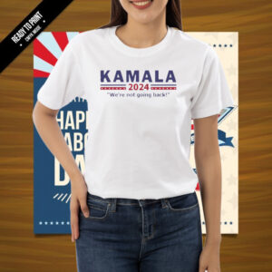 Kamala We’re Not Going Back 2024 Women's Relaxed Shirt