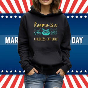 Karma is a Childless Cat Lady Shirt