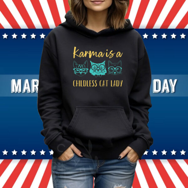 Karma is a Childless Cat Lady Shirt