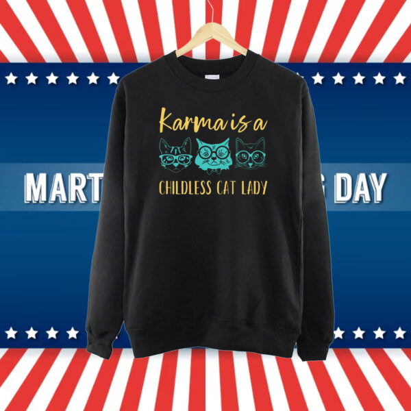 Karma is a Childless Cat Lady Shirt