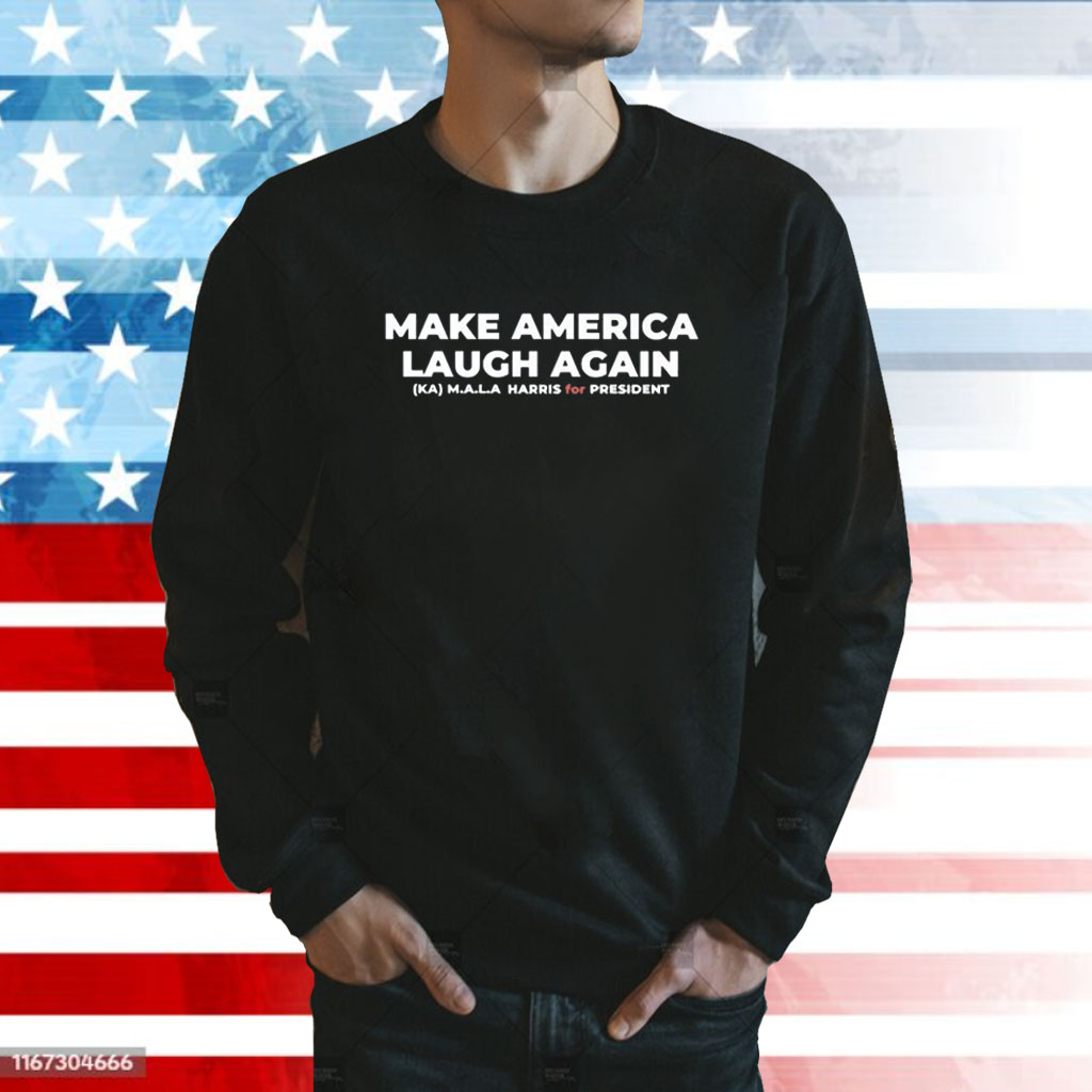 Make America Laugh Again KAMALA Harris for President Shirt