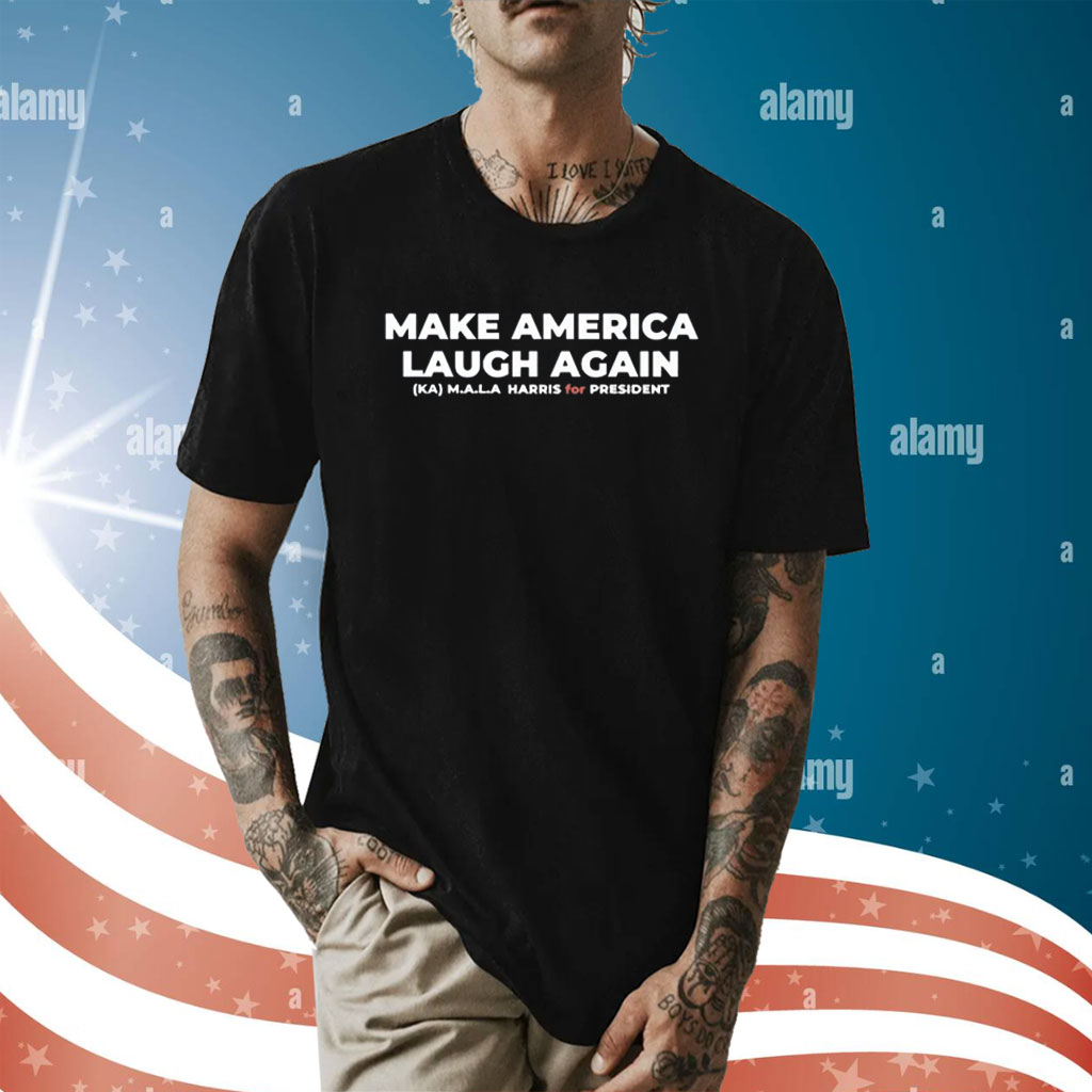 Make America Laugh Again KAMALA Harris for President Shirt