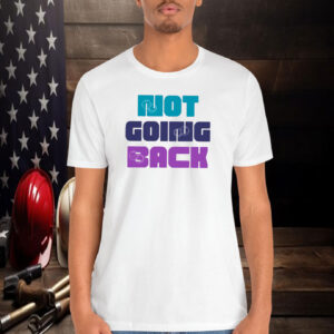 Not Going Back | Kamala Harris Shirt