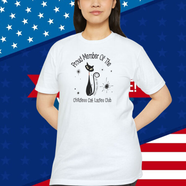 Proud Member of the Childless Cat Ladies Club Shirt