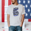 We're Not Going Back! Kamala Harris 2024 Shirt
