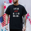 We're Not Going Back - Support Kamala Harris For President 2024 Shirt