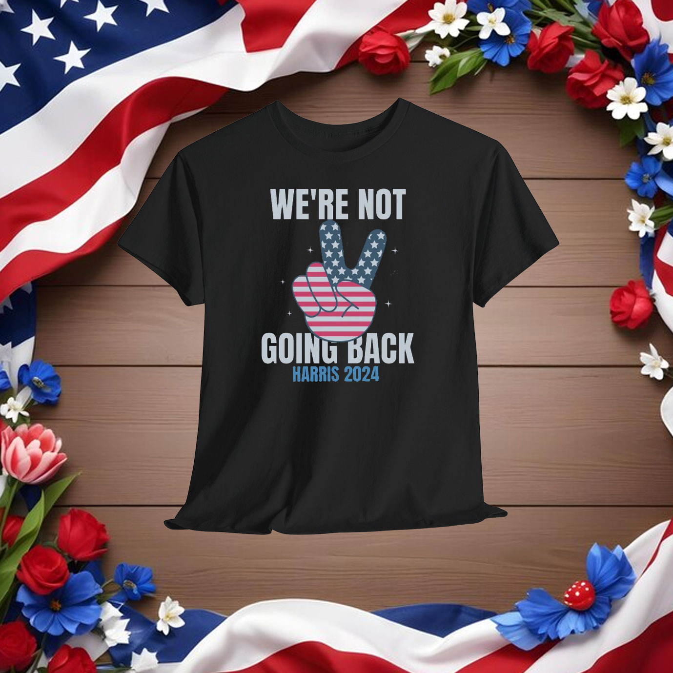 We're not going back, Election 2024 Shirt