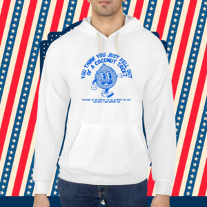 You Think You Fell Out Of A Coconut Tree? Kamala Harris Shirt