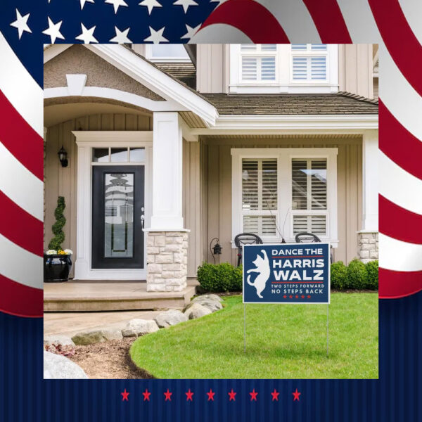 2024 Election Kamala Harris Tim Walz Two Steps Forward No Steps Back Yard Sign