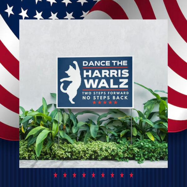 2024 Election Kamala Harris Tim Walz Two Steps Forward No Steps Back Yard Sign