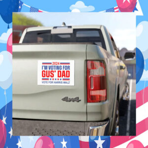 2024 I'm Voting For Gus' Dad Vote For Harris Walz Yard Sign