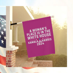 A Woman's Place Is In The White House Kamala Harris 2024 Flag