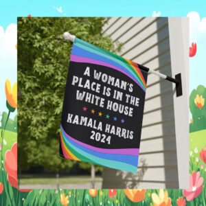 A Woman's Place is in the White House Flag, Rainbow Kamala Harris Garden Flag
