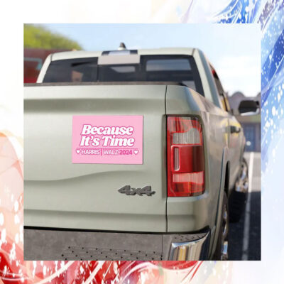 Because it's time Harris Walz Car Magnet