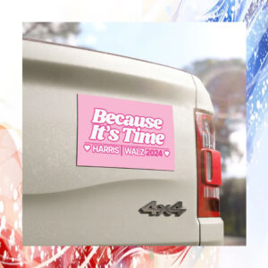 Because it's time Harris Walz Car Magnet