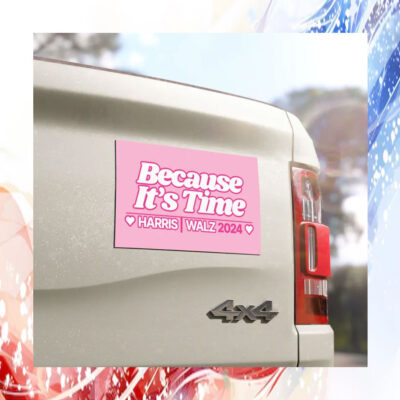 Because it's time Harris Walz Car Magnet