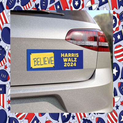 Believe Harris Walz Car Magnet
