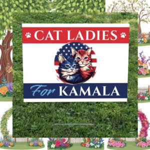 Cat Ladies For Kamala Yard Sign 2024