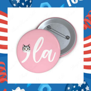 Cat Ladies for Kamala Button, Cat Comma La Button