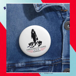 Childless Cat Ladies For Kamala Harris Pin Button