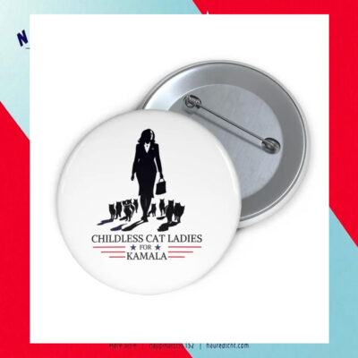 Childless Cat Ladies For Kamala Harris Pin Button