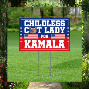 Childless Cat Ladies For Kamala Yard Sign