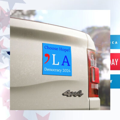 Choose Hope! Comma La Democracy 2024 Car Magnet