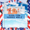 Dogs For Harris Walz Flag