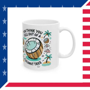 Fell out of a Coconut Tree Sassy Mug