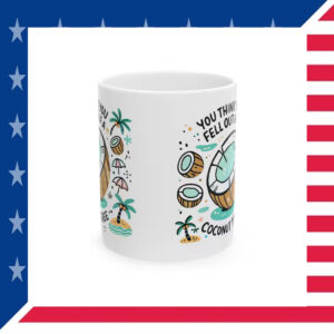 Fell out of a Coconut Tree Sassy Mug