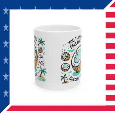 Fell out of a Coconut Tree Sassy Mug