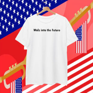 Harris Walz 2024 Shirt - Walz into the Future Shirt