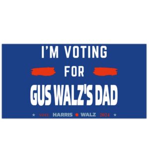 Gus Walz I’m Voting For Gus Walz’s Dad Bumper Stickers