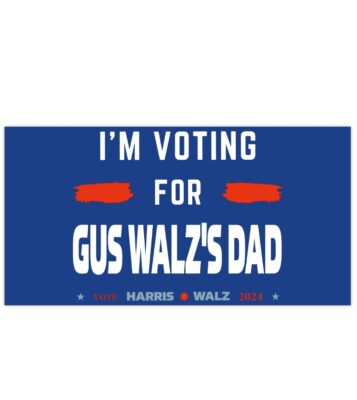 Gus Walz I’m Voting For Gus Walz’s Dad Bumper Stickers